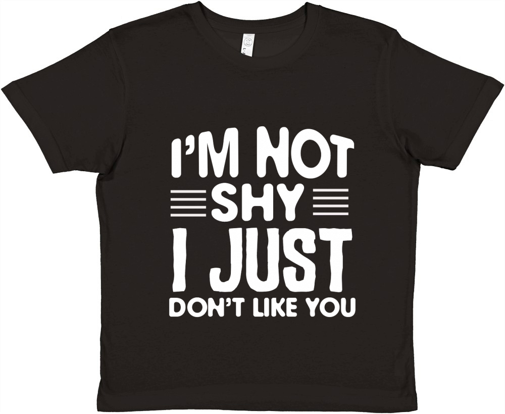 Im Not Shy I Just Dont Like You Premium Kids Crewneck T-shirt