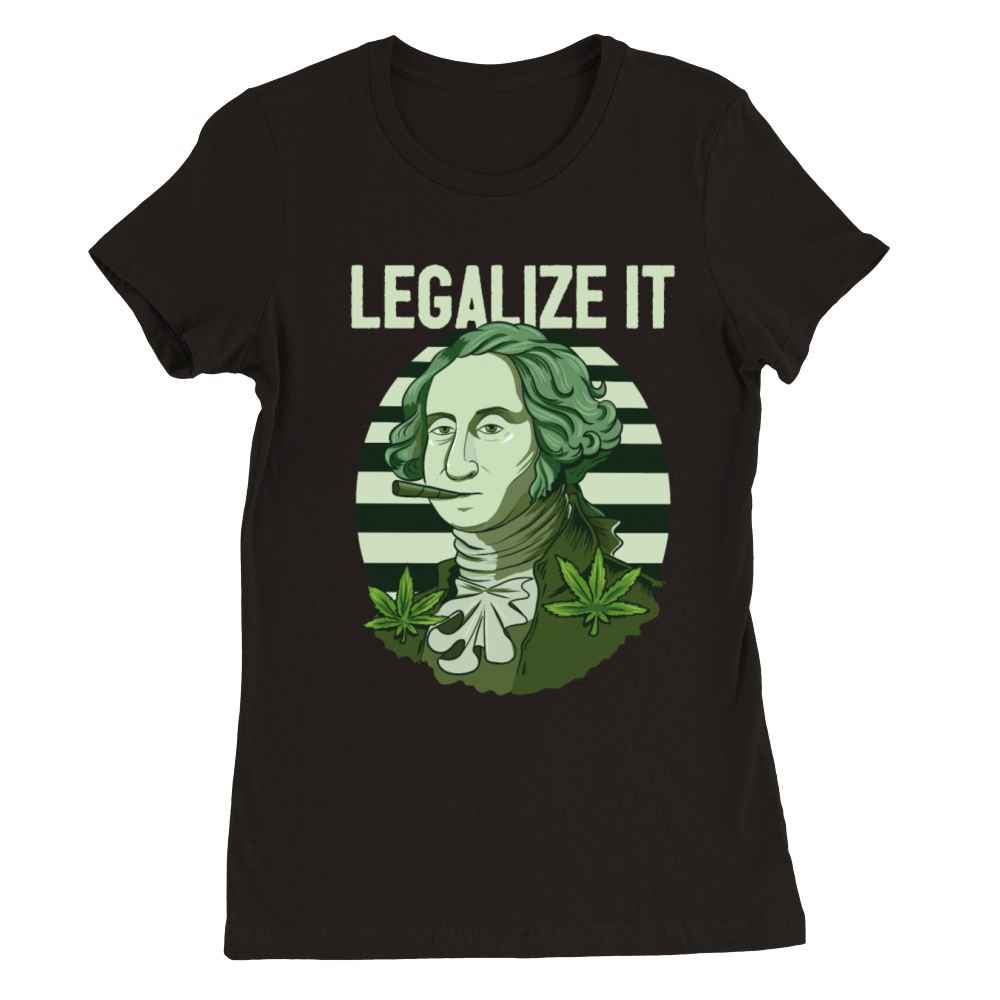Legalize It Weed Marijuana Cannabis Washington Premium Womens Crewneck T-shirt
