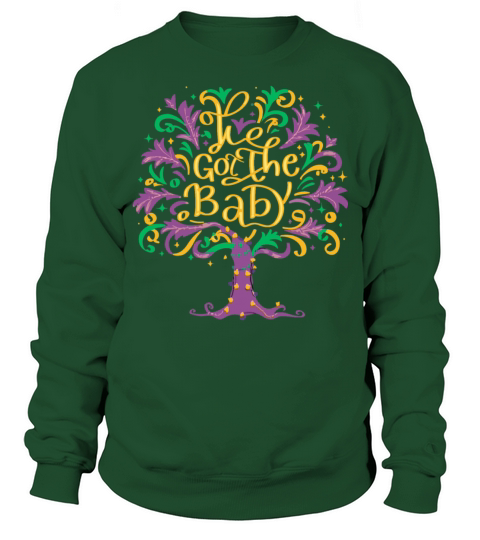 Funny Mardi Gras We Got The Baby Pregnancy Alert Sweatshirt Unisex