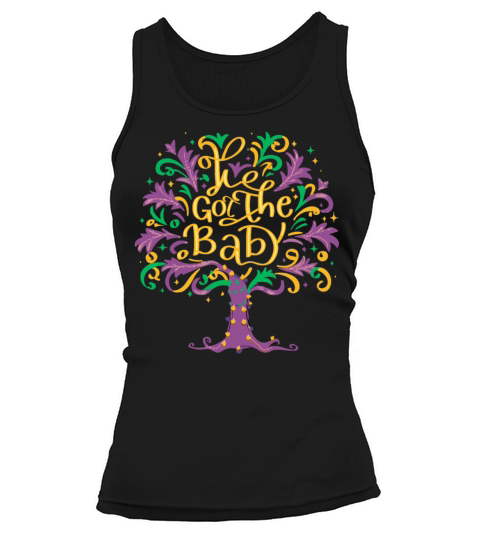 Funny Mardi Gras We Got The Baby Pregnancy Alert Tank top Woman