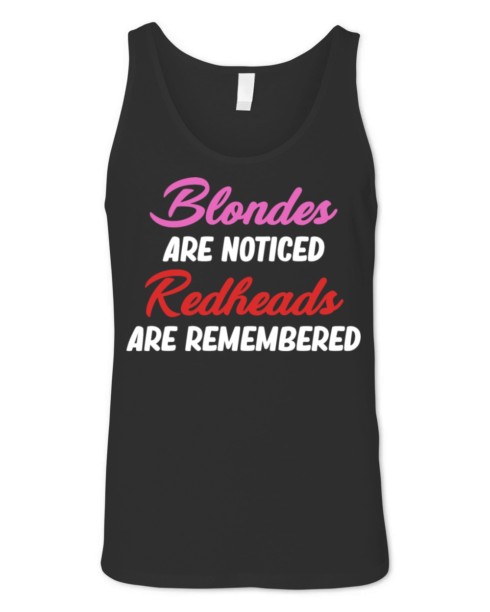 Blondes Are Noticed Redheads Are Remembered Funny Unisex Jersey Tank