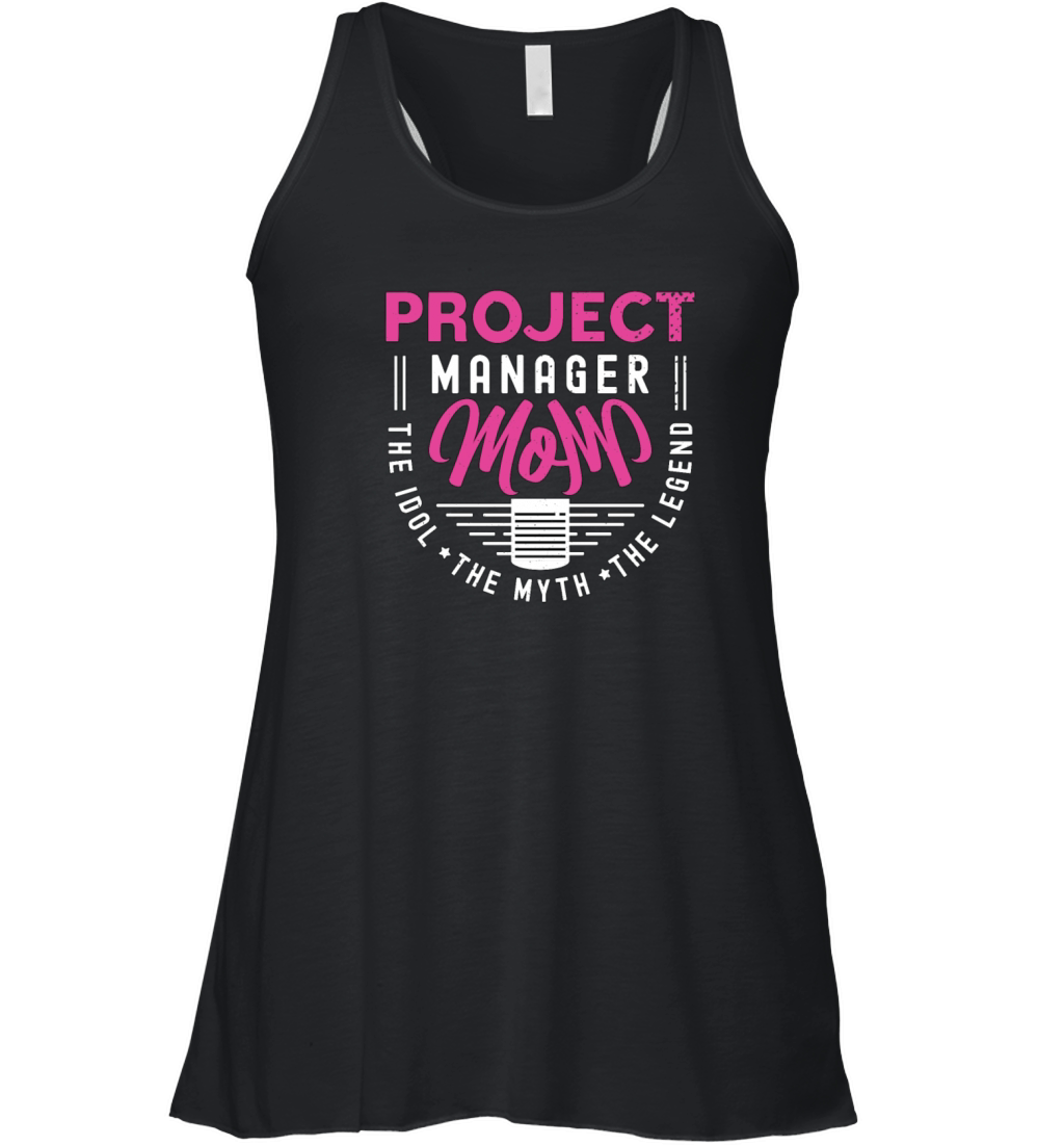 Project Manager Mom The Idol The Myth Team Leader Women's Flowy Tank Top