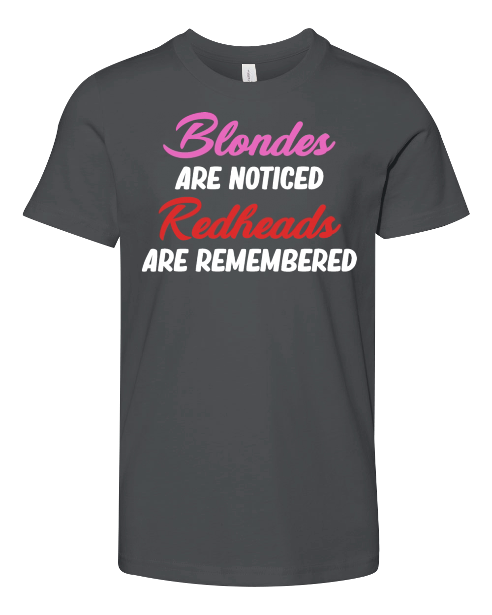 Blondes Are Noticed Redheads Are Remembered Funny Youth Unisex Jersey Tee