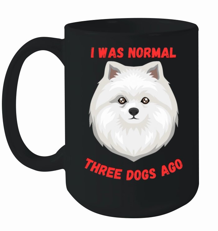 I Was Normal Three Dogs Ago Spitz Funny Quote Ceramic Mug