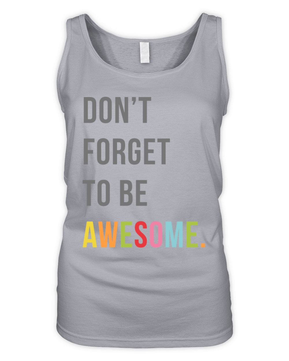 Dont Forget To Be Awesome Motivational Quote Organic Women's Tank Top