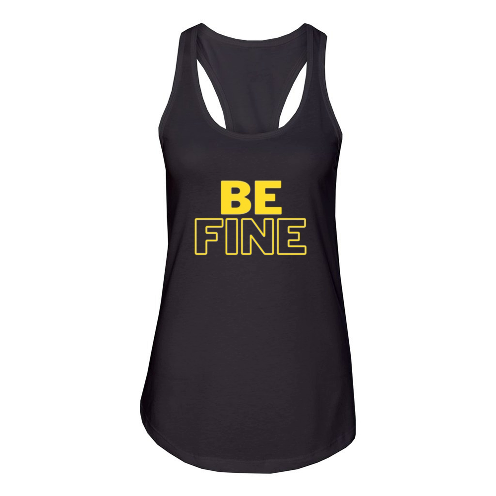 Funny design Be Fine Women's Racerback Tank