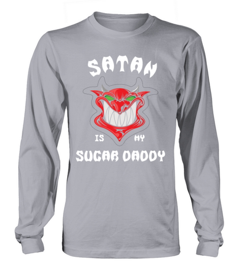 Satan is my Sugar Daddy irony sarcasm saying Long sleeved Unisex