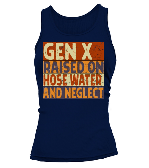 Retro Gen X Raised on Hose Water and Neglect men Tank top Woman