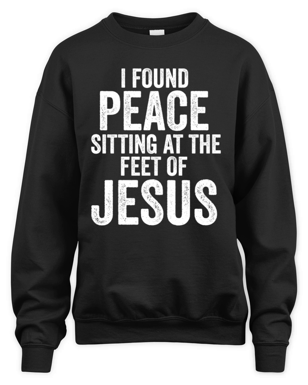 I Found Peace Sitting At The Feet Of Jesus Unisex Premium Crewneck Sweatshirt