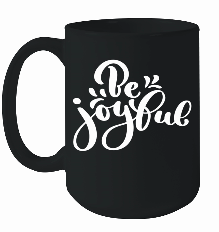 Hand Lettering Be Joyful Ceramic Mug