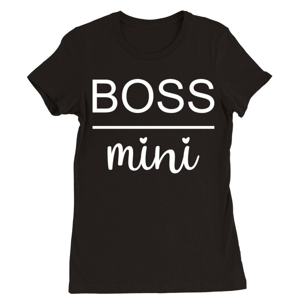 Boss lady and Boss mini couple Premium Womens Crewneck T-shirt