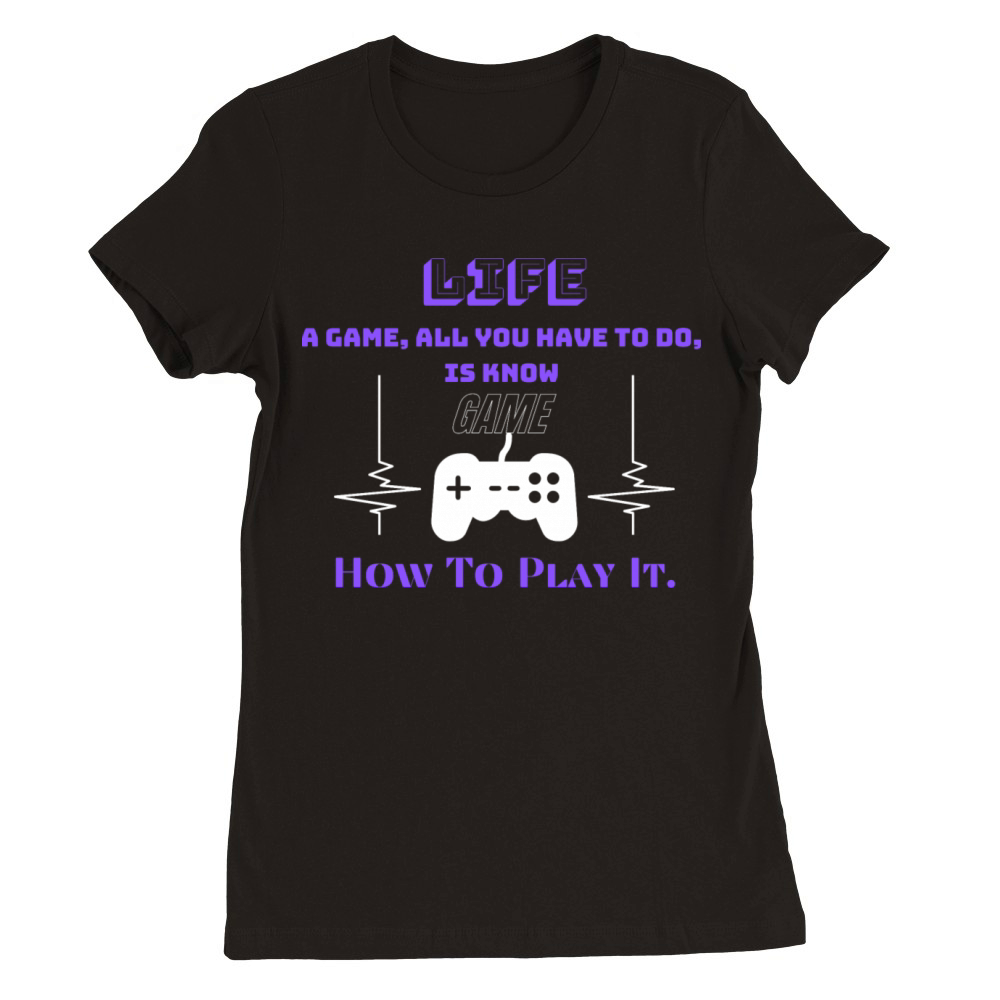 Life is a game Premium Womens Crewneck T-shirt