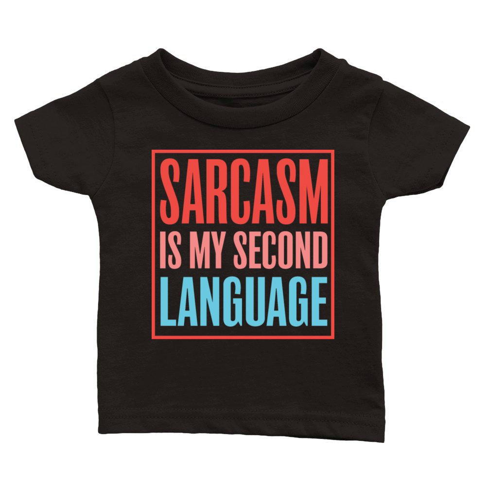 GIFT - SARCASM Classic Baby Crewneck T-shirt