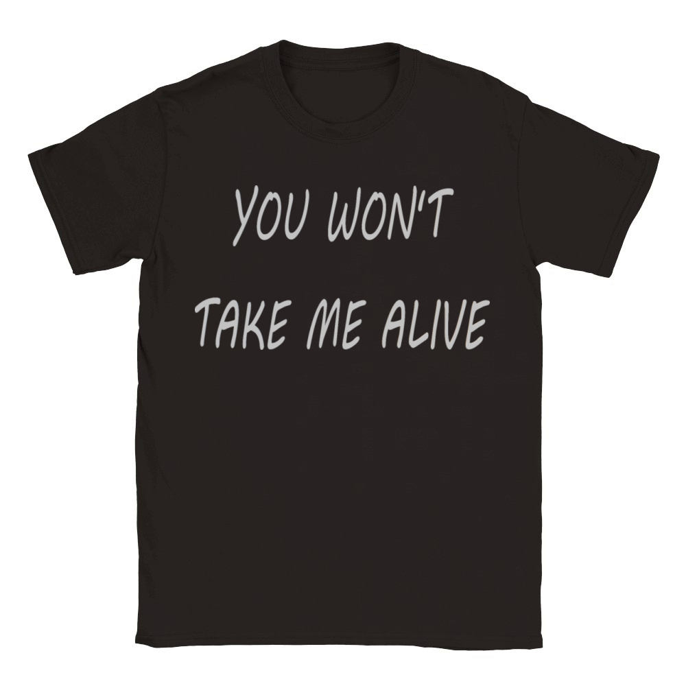 You wont take me alive Classic Kids Crewneck T-shirt