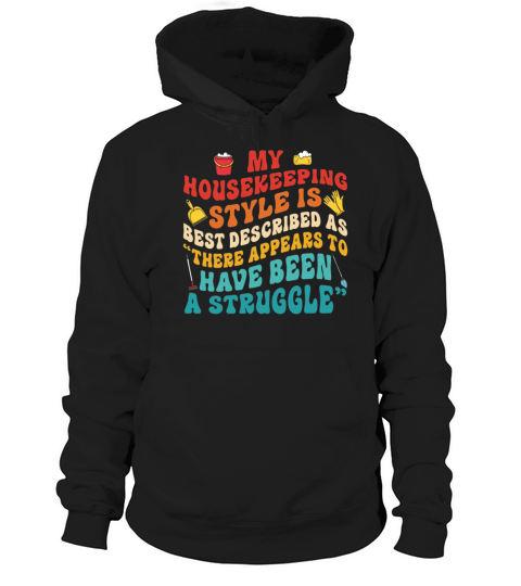My Housekeeping Style Is Best Described Groovy Hoodie Unisex