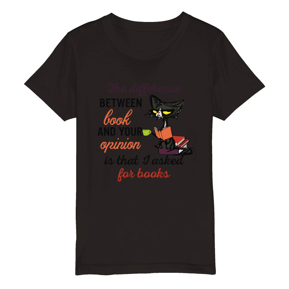 The Difference Between Books And Your Opinion Organic Kids Crewneck T-shirt