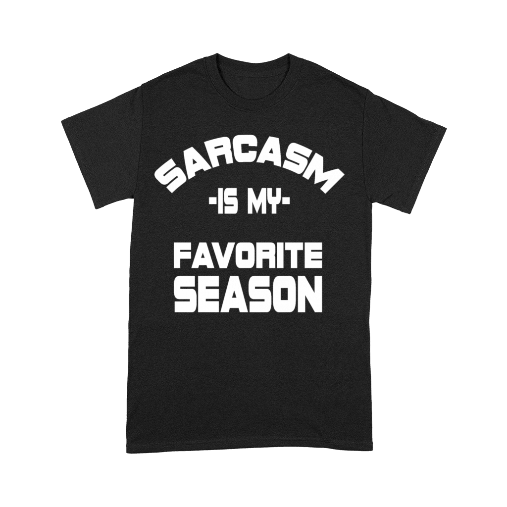 Sarcasm Is My Favorite Season Adult Humour Gift Premium T-shirt