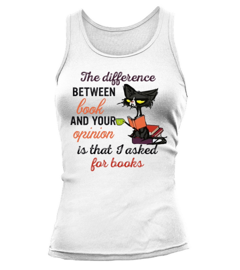 The Difference Between Books And Your Opinion Tank top Woman