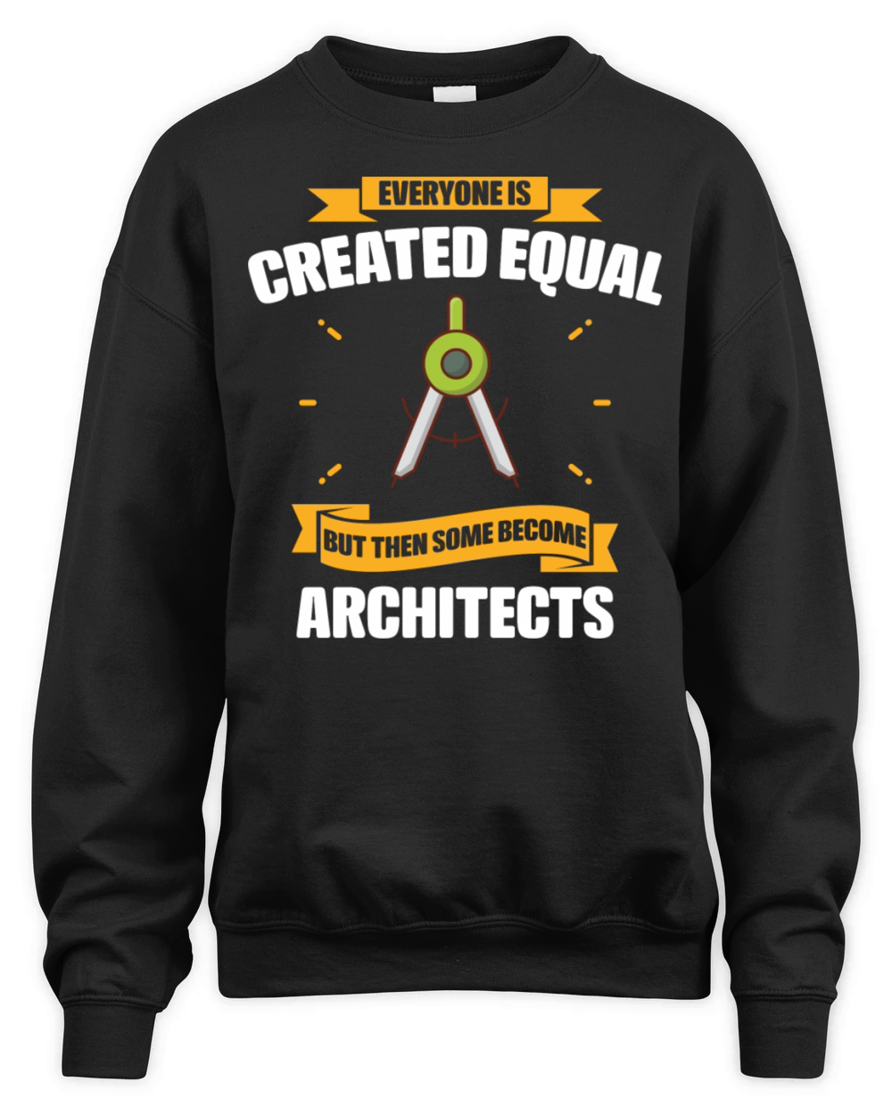Some Become Architects Funny Unisex Premium Crewneck Sweatshirt