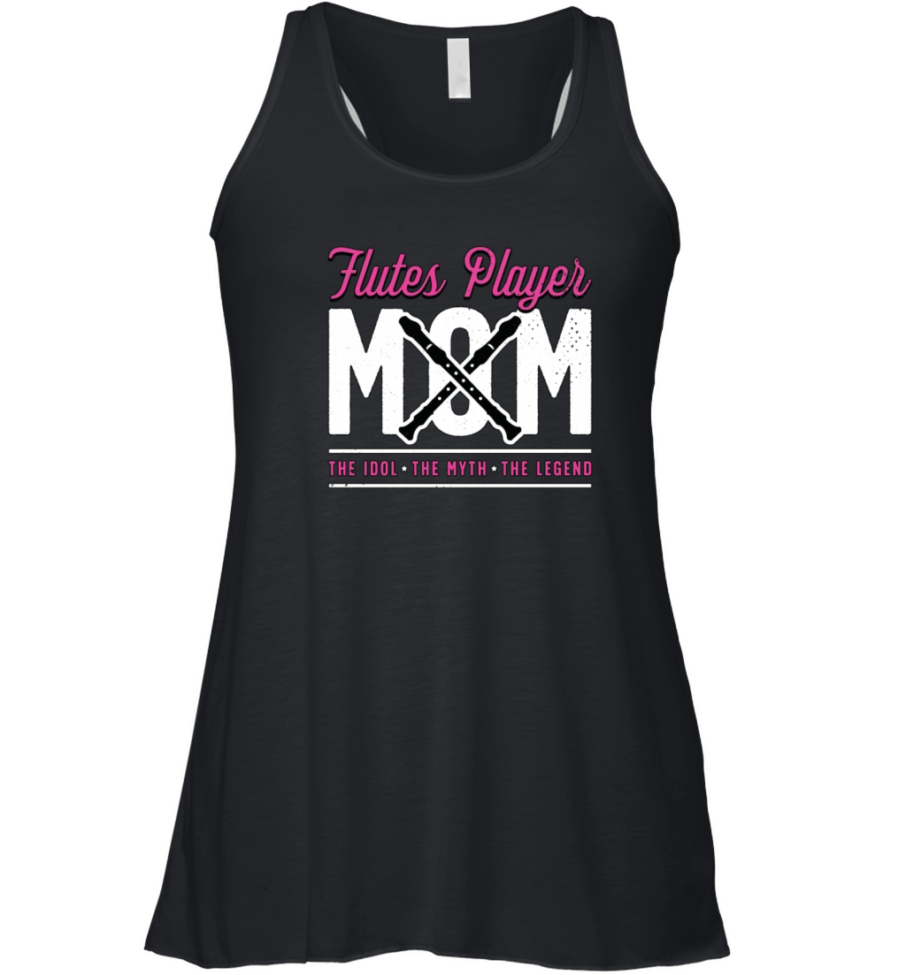 Flutes Player Mom The Idol The Myth Marching Band Women's Flowy Tank Top