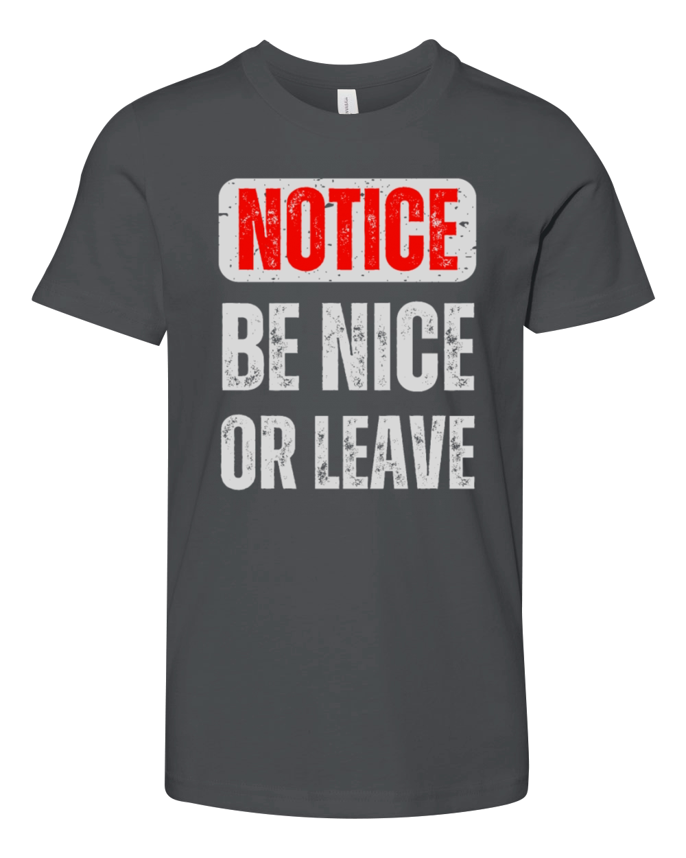 Notice Be Nice Or Leave Youth Unisex Jersey Tee
