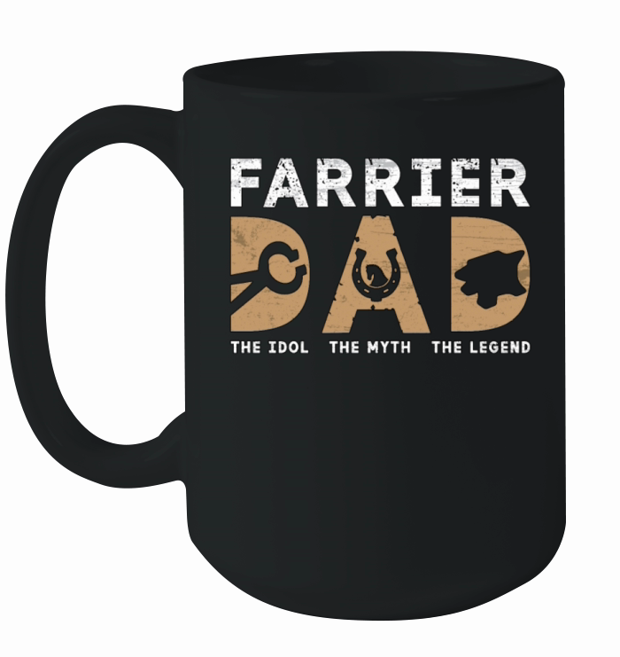 Farrier Dad The Idol The Myth The Metalworker Ceramic Mug