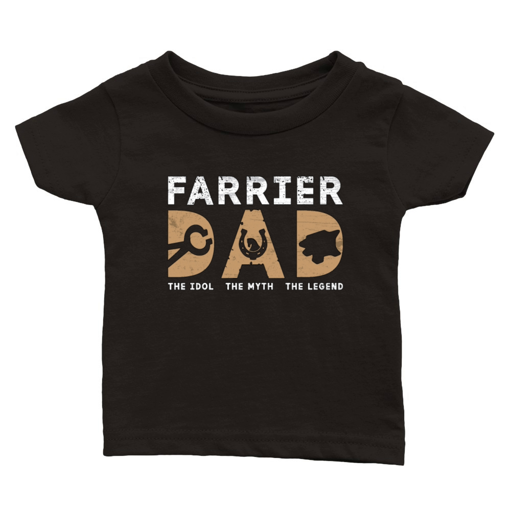 Farrier Dad The Idol The Myth The Metalworker Classic Baby Crewneck T-shirt
