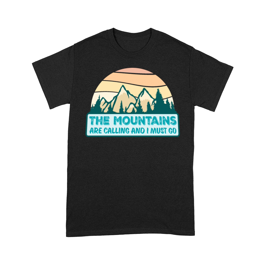 The Mountains Are Calling And I Must Go Camping Comfort T-shirt