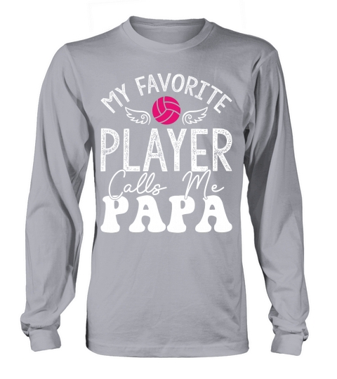 father day My Favorite Player Calls Me Papa Long sleeved Unisex
