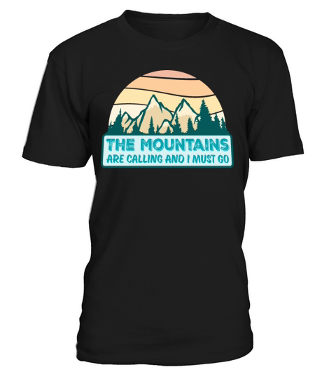 The Mountains Are Calling And I Must Go Camping T-Shirt Unisex