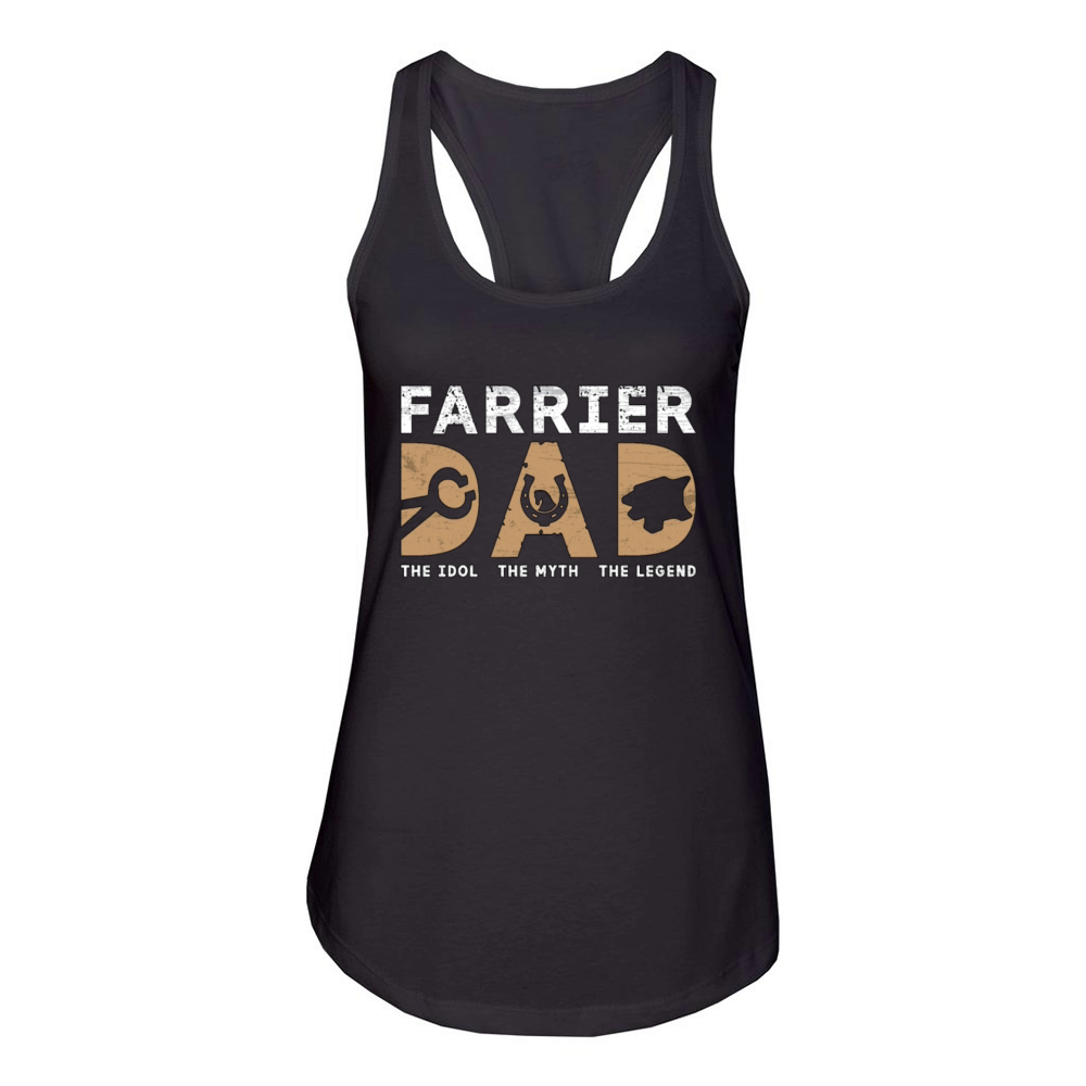 Farrier Dad The Idol The Myth The Metalworker Women's Racerback Tank
