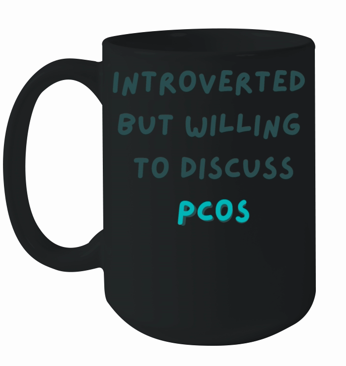 Introverted But Willing To Discuss PCOS Ceramic Mug
