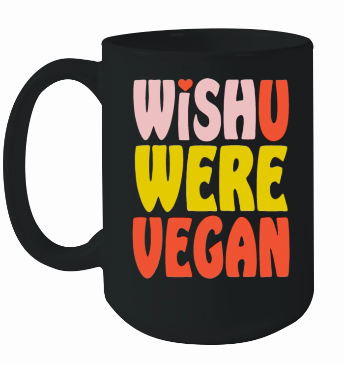 Wish You Were Vegan Ceramic Mug