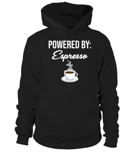 Powered By Espresso Lovers Barista Caffeinated Hoodie Unisex