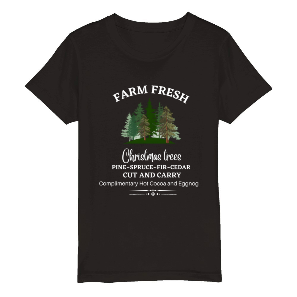 Farm Fresh Trees E Spruce Fir Ceder Organic Kids Crewneck T-shirt