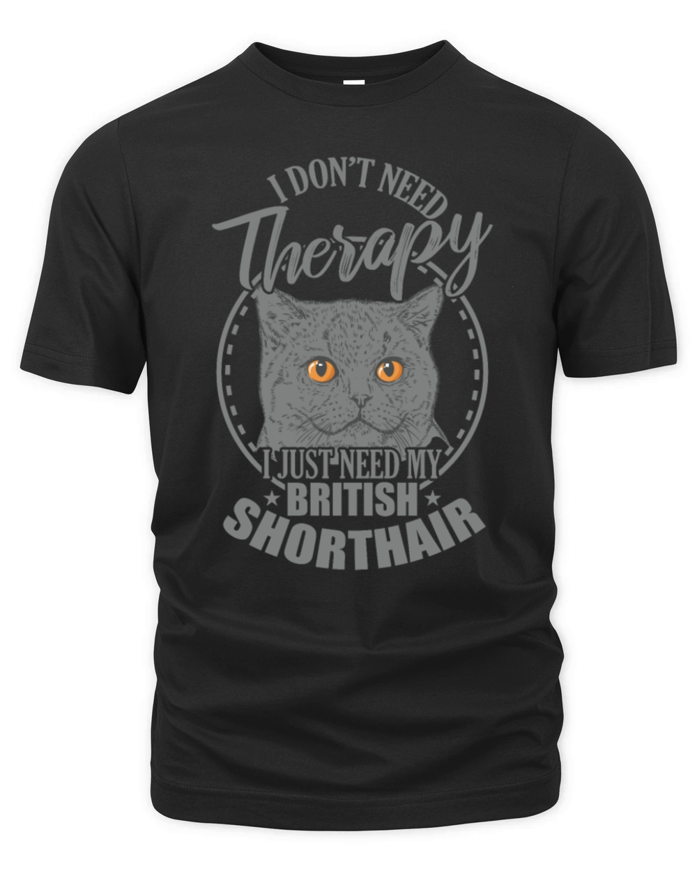 Dont need Therapy need my British Shorthair Organic Unisex T-shirt