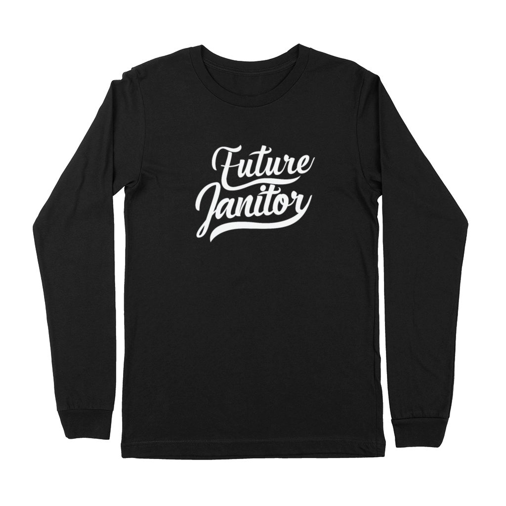 Future Janitor Profession Work Premium Long Sleeve