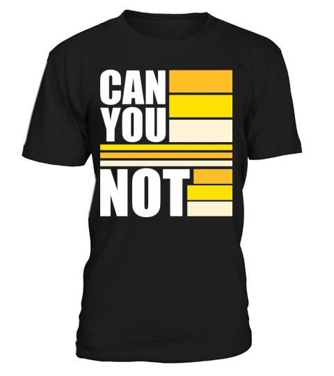 Can You Not Quote Funny Sarcastic Saying Joke T-Shirt Unisex
