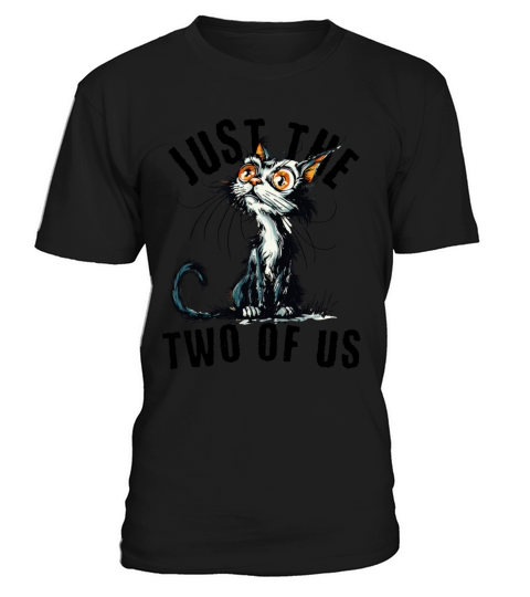 Just The Two Of Us T-Shirt Unisex