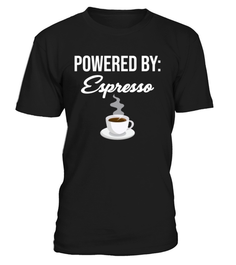 Powered By Espresso Lovers Barista Caffeinated T-Shirt Unisex