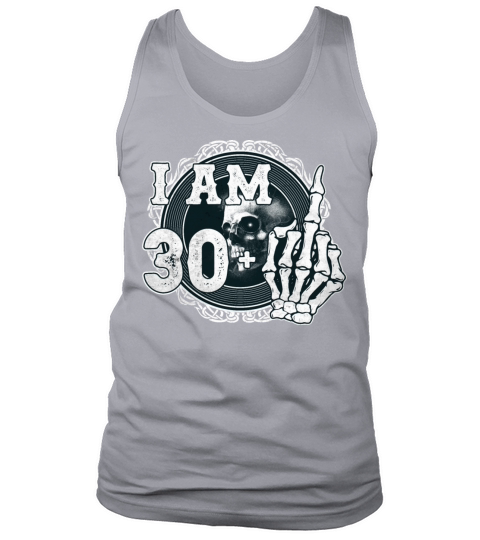Im 30 plus 1 middle finger Skull funny 31st Tank Top Unisex