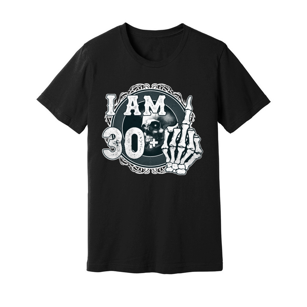 Im 30 plus 1 middle finger Skull funny 31st Unisex Jersey Tee