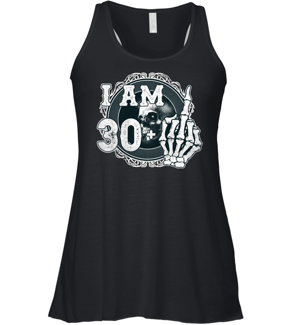 Im 30 plus 1 middle finger Skull funny 31st Women's Flowy Tank Top
