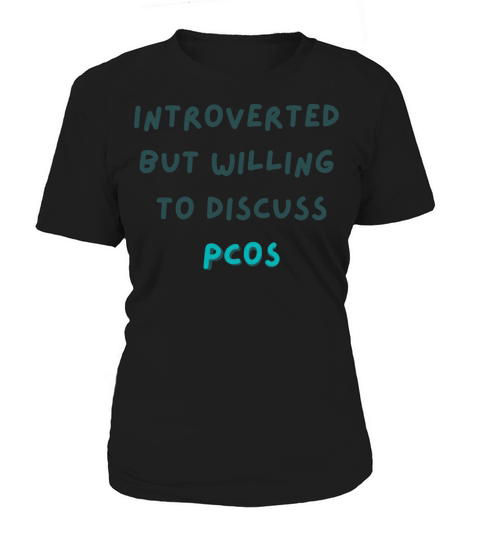 Introverted But Willing To Discuss PCOS Women's T-Shirt