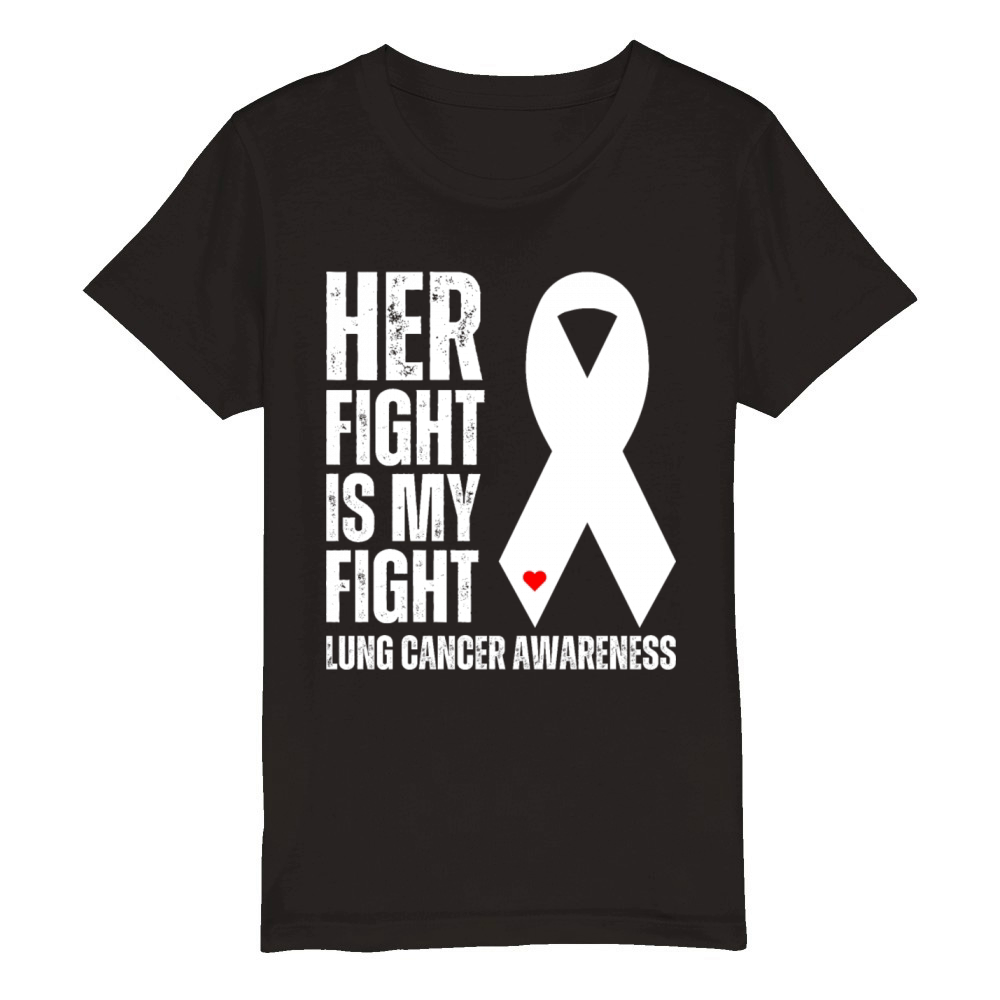 Her Fight Is My Fight Lung Cancer Supportive Organic Kids Crewneck T-shirt