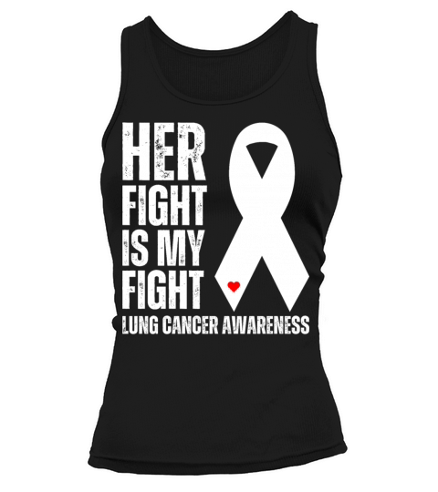 Her Fight Is My Fight Lung Cancer Supportive Tank top Woman
