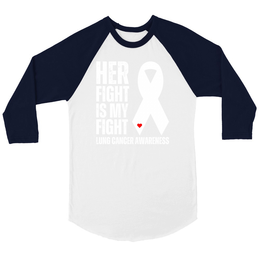 Her Fight Is My Fight Lung Cancer Supportive Unisex ¾ sleeve Raglan T-shirt