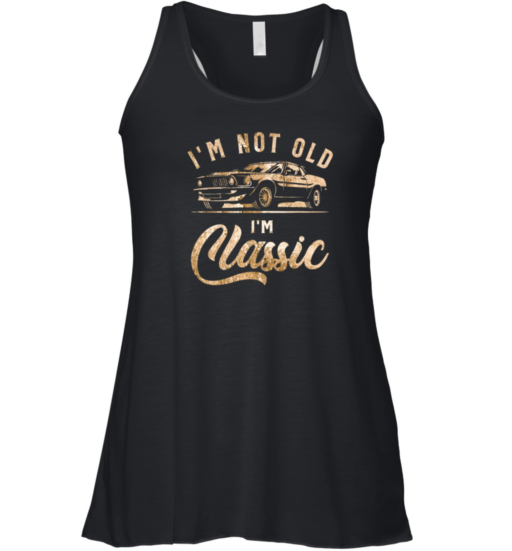 Im Not Old Im Classic Vintage Funny Car Women's Flowy Tank Top
