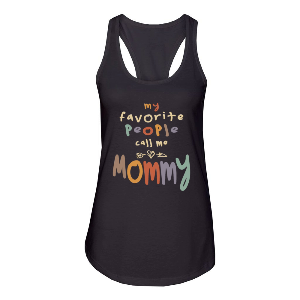 My Favorite People Call Me Mommy - Mother Women's Racerback Tank