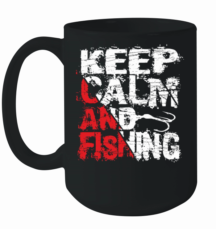 Keep Calm And Fishing - Fishing Quotes Sayings Ceramic Mug